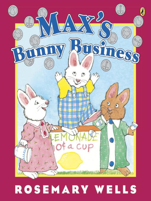 Title details for Max's Bunny Business by Rosemary Wells - Available